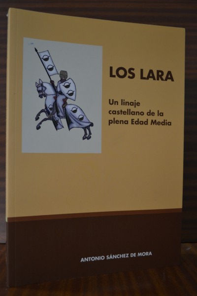 LOS LARA. Un linaje castellano de la plena Edad Media